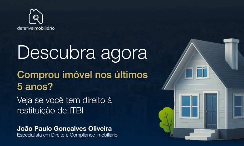 Restituição de ITBI, comprou algum imóvel nos últimos 5 anos? Veja se você tem direito a restituição de ITBI.