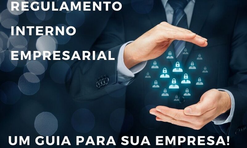 REGULAMENTO INTERNO EMPRESARIAL: UM GUIA PARA SUA EMPRESA!